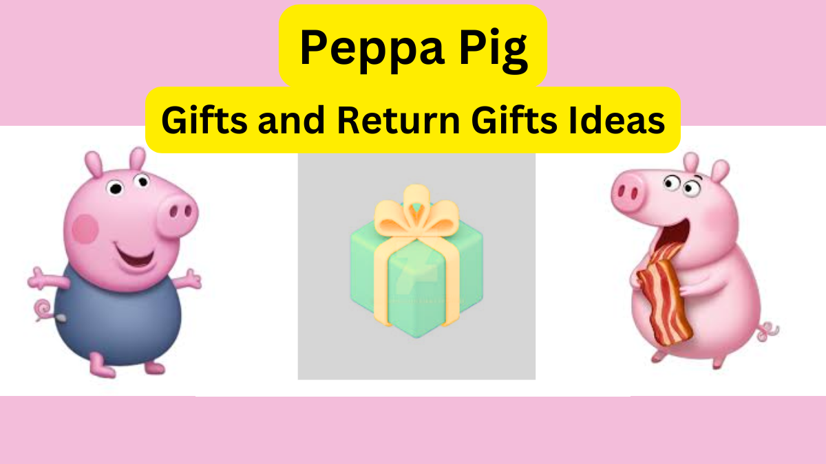 Peppa Pig Gifts and Return Gifts